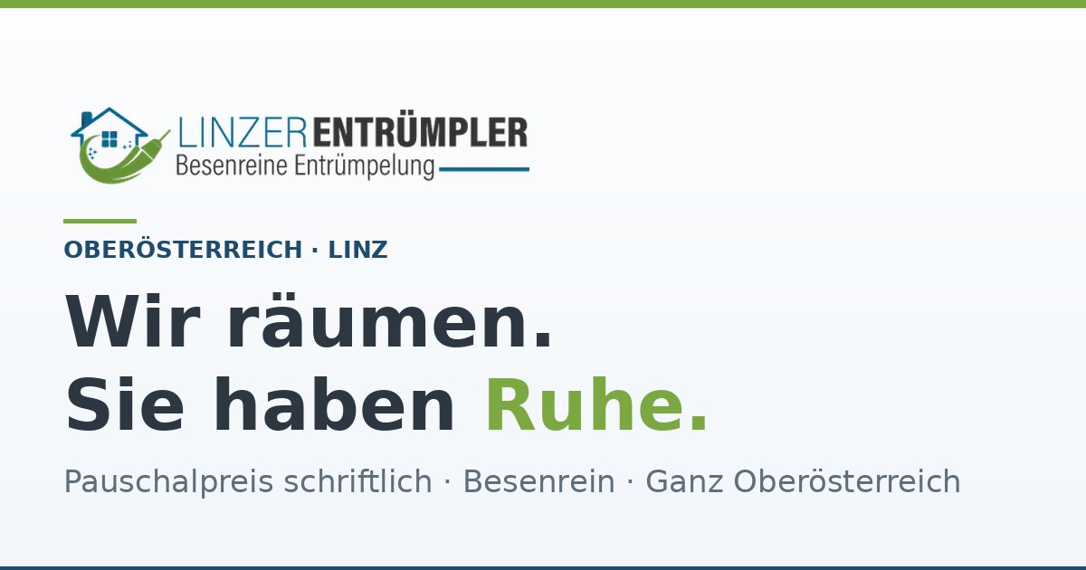 Linzer Entrümpler: Entrümpelung Linz & OÖ zum Pauschalpreis in Linz